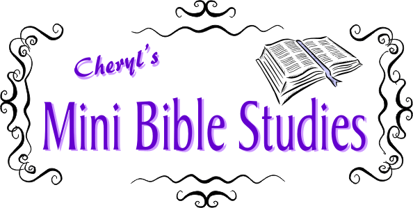 Cheryl's Mini Bible Studies